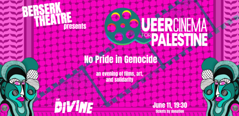 Berserk Theatre Presents Queer Cinema for Palestine
