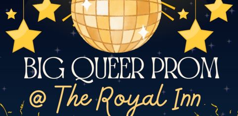 Big Queer Prom @ The Royal Inn
