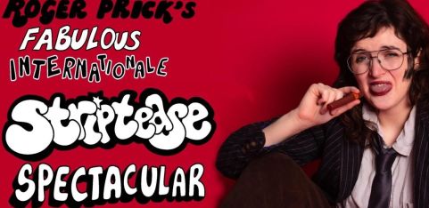 Roger Prick's Fabulous Internationale Striptease Spectacular
