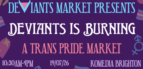 DEVIANTS IS BURNING - A Trans Pride Market