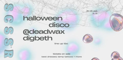 SCSSR HALLOWEEN DISCO @ DEADWAX DIGBETH