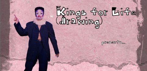 Drag King/Thing Life Drawing at Home (Deptford)