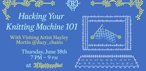 Hacking Your Knitting Machine 101 with Hayley Mortin @dazy_chains