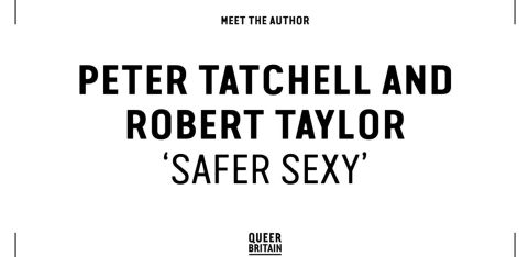 Meet the Author: Peter Tatchell and Robert Taylor - Safer Sexy