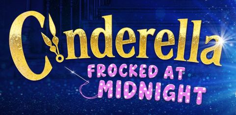 Cinderella Frocked At Midnight! Adult Pantomime - Norwich!