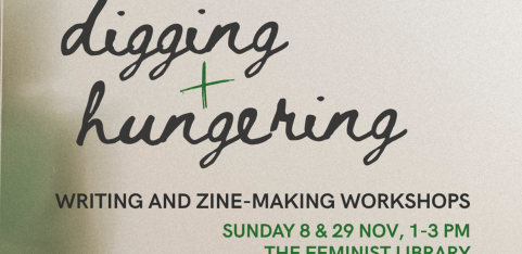 Digging & Hungering: writing & zine-making workshops 