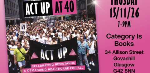 'ACT UP at 40' Glasgow Calendar Launch