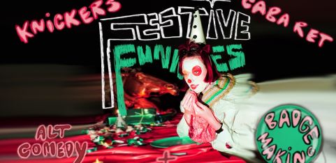 Knickers Festive Funnies Cabaret 