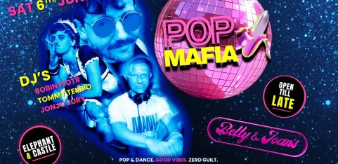POP Mafia  // Free Entry Tickets // Epic Pop & Dance Party In Elephant & Castle 