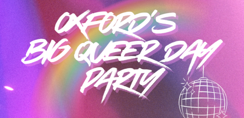 OXFORD’S BIG QUEER DAY PARTY🎉🏳️‍🌈