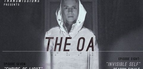 TRANSMISSIONS PRESENTS: The OA (Episodes 7 + 8; SEASON FINALE)