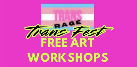 Trans Rage Fest Art workshops 