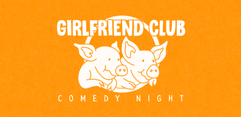 Girlfriend Club Comedy Night