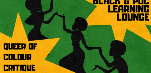 Black & POC Learning Lounge: Queer of Colour Critique