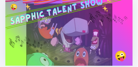 SAPPHIC🌈 TALENT SHOW 
