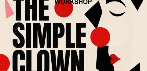 THE SIMPLE CLOWN: Workshop