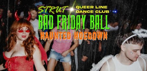 STRUT x QLDC'S BAD FRIDAY BALL - HAUNTED HOEDOWN