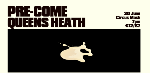 Pre-Come Queens Heath