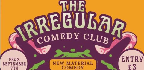 The Irregular Comedy Club.
