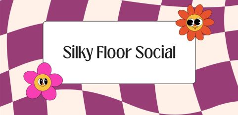 Silky Floor Social - Bristol! February 2026!