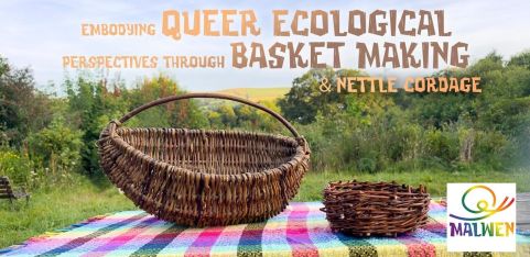 Queer Ecology Basket Making & Nettle Cordage