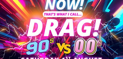 NOW! That's What I Call...DRAG! 90s Vs 00s! Milton Keynes!