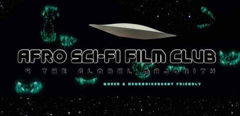 Afro Sci-Fi Film Club 4 the Global Majority [queer & neurodivergent friendly]