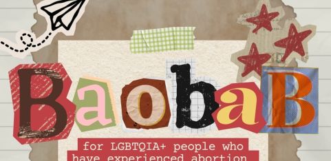 Baobab - for LGBTQIA+ people who have experienced abortion 