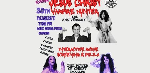 Jesus Christ Vampire Hunter: Movie, Cabaret &  Pizza