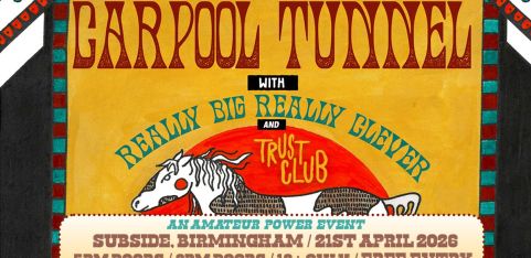 *new venue* CARPOOL TUNNEL w/ Really Big Really Clever + Trust Club @ SUBSIDE, Birmingham