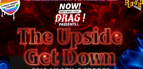 NOW! That's What I Call...DRAG! Presents... The Upside Get Down! Norwich!