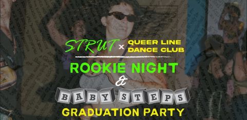 BABY STEPS GRADUATION + ROOKIES! QUEER LINE DANCE CLUB x STRUT