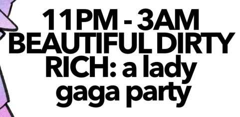 Beautiful Dirty Rich: A Lady Gaga Party