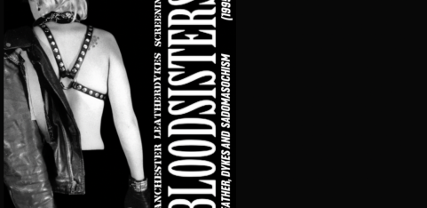MANCHESTER LEATHERDYKES BloodSisters (1995) SCREENING