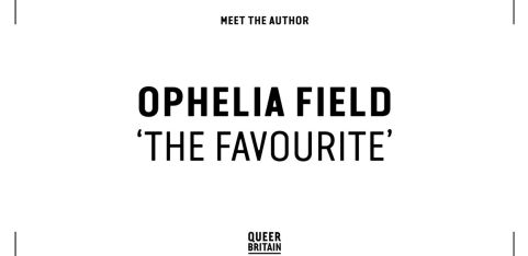 Meet the Author: Ophelia Field - The Favourite