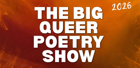 The Big Queer Poetry Show 2026