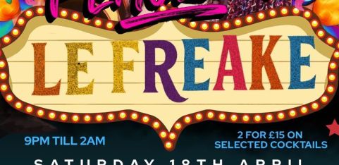 PLAYGROUND presents ~ LE FREAKE  (ages 18+) Elephant & Castle
