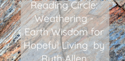 Reading Circle: Weathering - Earth Wisdom for Hopeful Living by Ruth Allen