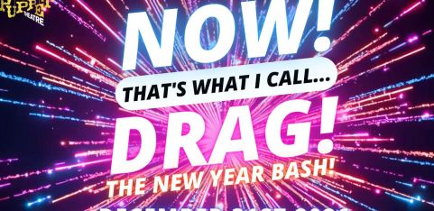 NOW! That's What I Call...DRAG! The New Year Bash! Norwich!