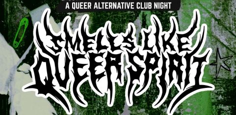 Smells Like Queer Spirit - The Alt Queer Gig & Club Night!