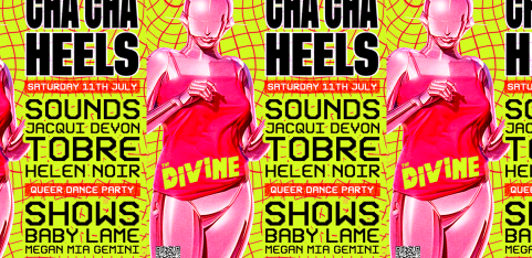 CHA CHA HEELS! 2-FLOOR QUEER DANCE PARTY