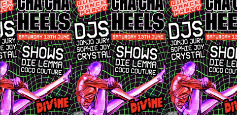 CHA CHA HEELS! 2-FLOOR QUEER DANCE PARTY