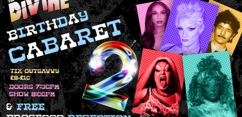 THE DIVINE'S 2ND BIRTHDAY CABARET!