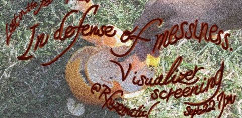 Lost in the Foxglove Presents: In defense of messiness. Visualizer Screening