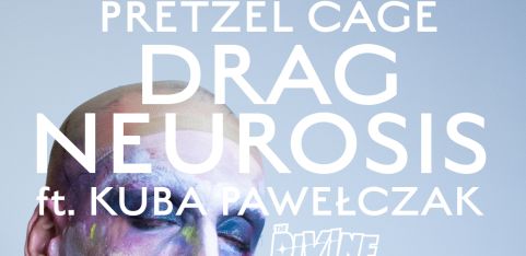 Pretzel Cage: Drag Neurosis