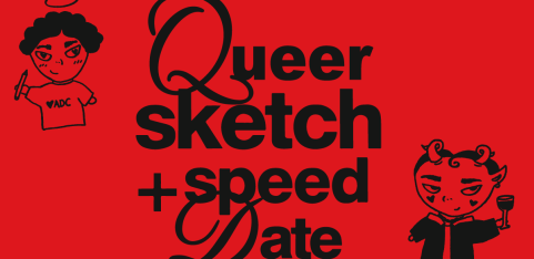 Queer Sketch + Speed Date - Dalston Superstore - 10th December