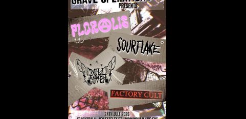 Floralis, Sourflake, Doll Coven & Factory Cult @ Centrala