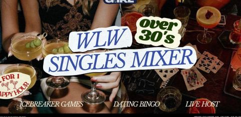 G.IRL WLW Singles Mixer Over 30's - Lesbian Dating Games Night