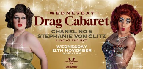Wednesday Drag Cabaret with Stephanie Von Clitz and Chanel No 5 