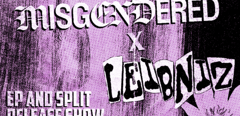 0121QC PRESENTS: MISGENDERED X LEIBNIZ Release show ft; Slighted Hand, Toothache, Fatalism.